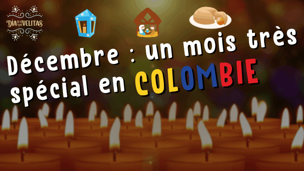 Illustration d'un article Holamigo avec le titre « décembre : un mois très spécial en Colombie » présentant un lampion, une crèche, une douceur colombienne et « Día de las velitas » écrit en petit, avec une photo de bougies en fond
