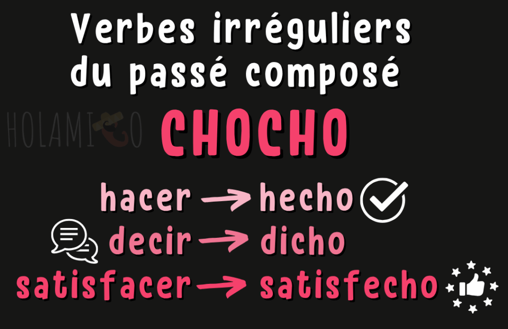 Schéma présentant les principaux verbes irréguliers au passé composé en espagnol avec des participes passés qui se terminent en « cho » avec des illustrations