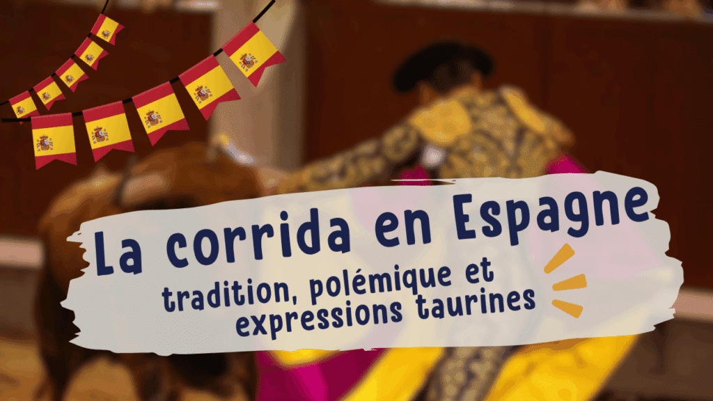 Illustration d'un article Holamigo avec le titre « La corrida en Espagne traditions, polémique et expressions taurines », des guirlandes de drapeaux espagnols, et en arrière plan une scène de corrida espagnole avec un torero et un taureau
